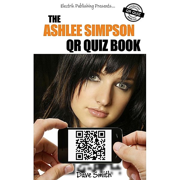 The Ashlee Simpson QR Quiz Book / eBookIt.com, Dave Smith