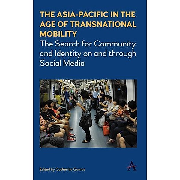 The Asia-Pacific in the Age of Transnational Mobility / Anthem Southeast Asian Studies Bd.1