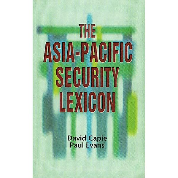The Asia-Pacific Security Lexicon, David Capie, Paul Evans