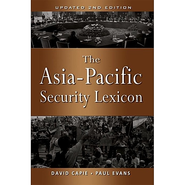 The Asia-Pacific Security Lexicon (Upated 2nd Edition), David Capie, Paul Evans