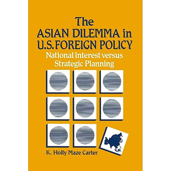 The Asian Dilemma in United States Foreign Policy, K. Holly Maze Carter