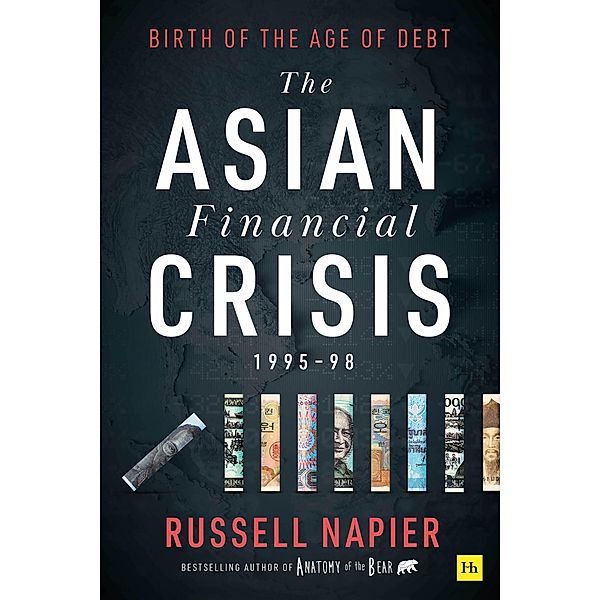 The Asian Financial Crisis 1995-98, Russell Napier