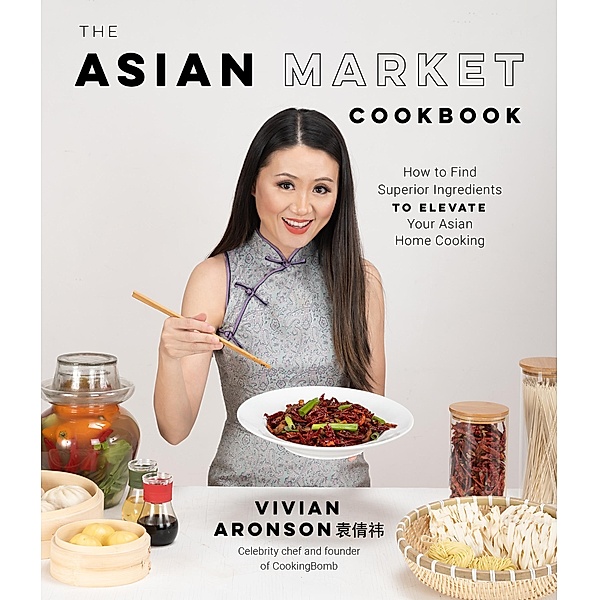 The Asian Market Cookbook, Vivian Aronson