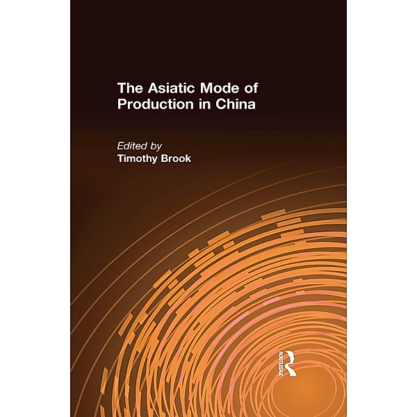 The Asiatic Mode of Production in China, Timothy Brook