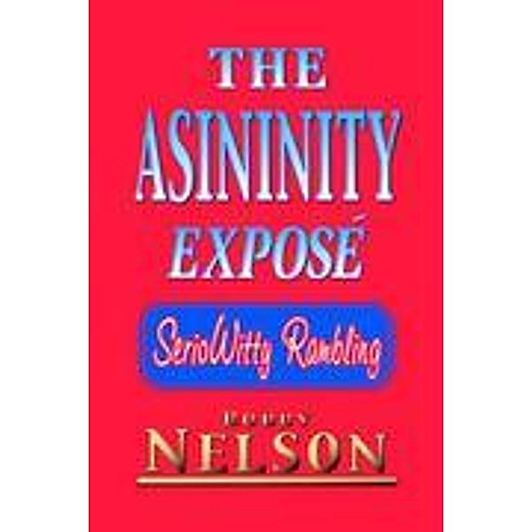 The Asininity Exposé, Bobby Nelson