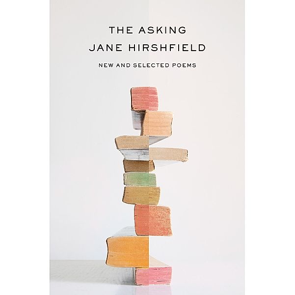 The Asking, Jane Hirshfield