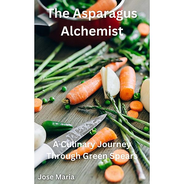 The Asparagus Alchemist, Jose Maria