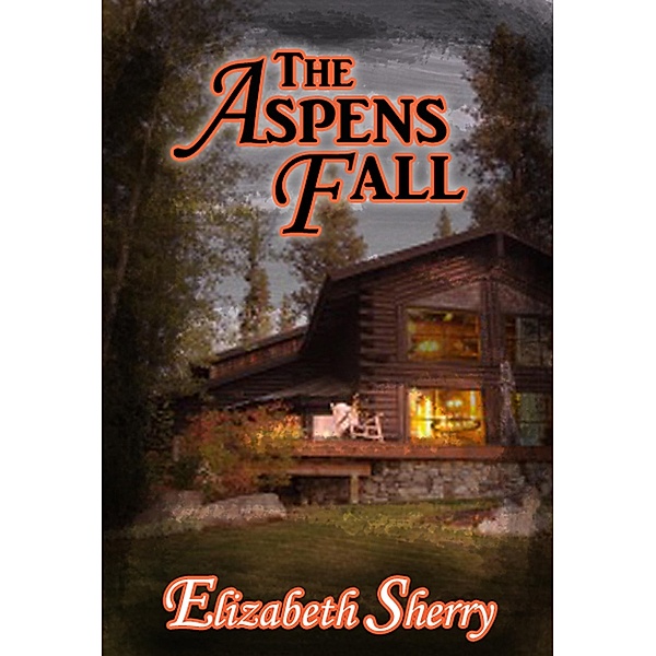 The Aspens Fall (The Aspen Series, #2) / The Aspen Series, Elizabeth Sherry