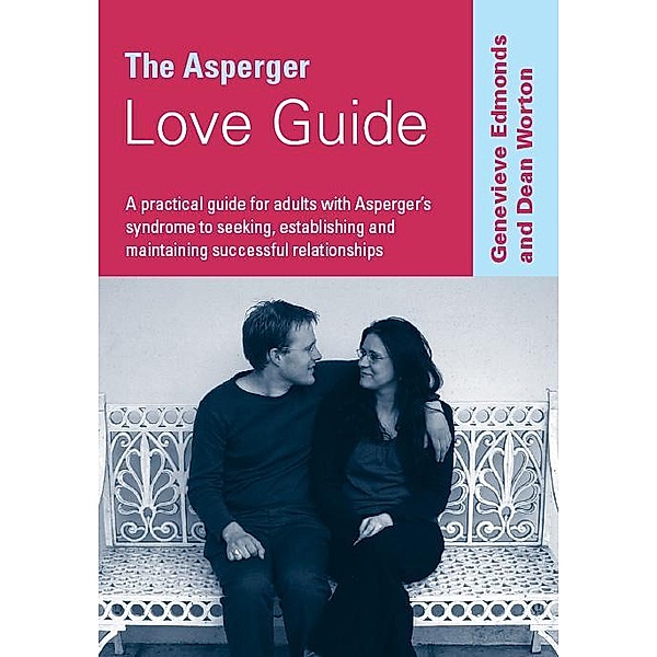 The Asperger Love Guide / Lucky Duck Books, Genevieve Edmonds, Dean Worton