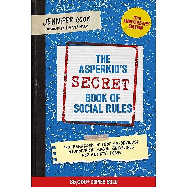 The Asperkid's (Secret) Book of Social Rules, 10th Anniversary Edition, Jennifer Cook