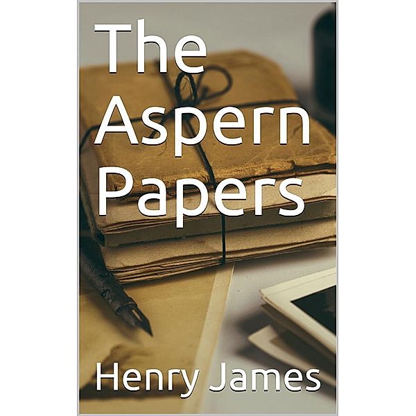 The Aspern Papers, Henry James