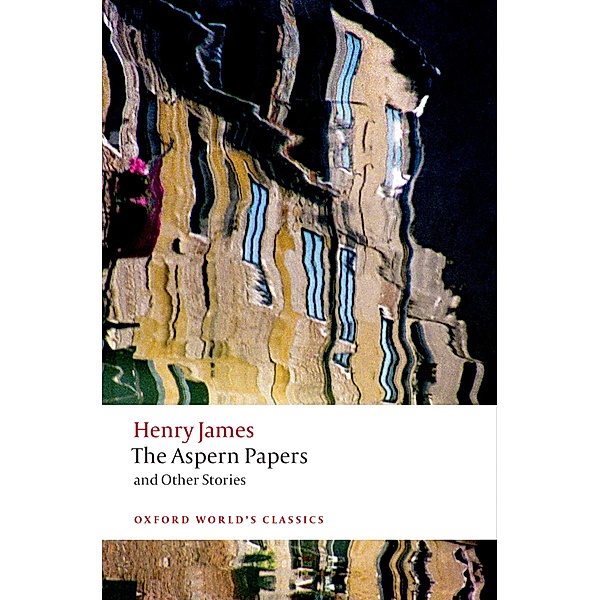 The Aspern Papers and Other Stories / Oxford World's Classics, Henry James
