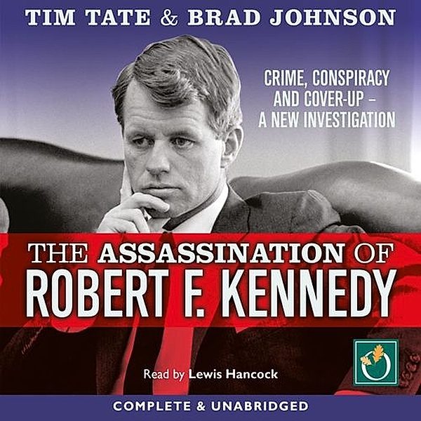 The Assassination of Robert F. Kennedy, Brad Hunter, Tim Tate