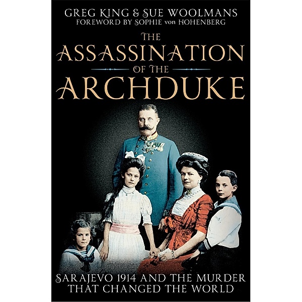 The Assassination of the Archduke, Greg King, Sue Woolmans