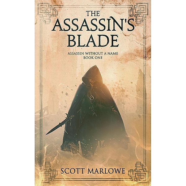 The Assassin's Blade (Assassin Without a Name, #1) / Assassin Without a Name, Scott Marlowe