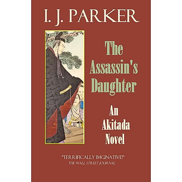 The Assassin's Daughter (Akitada Mysteries, #15) / Akitada Mysteries, I. J. Parker