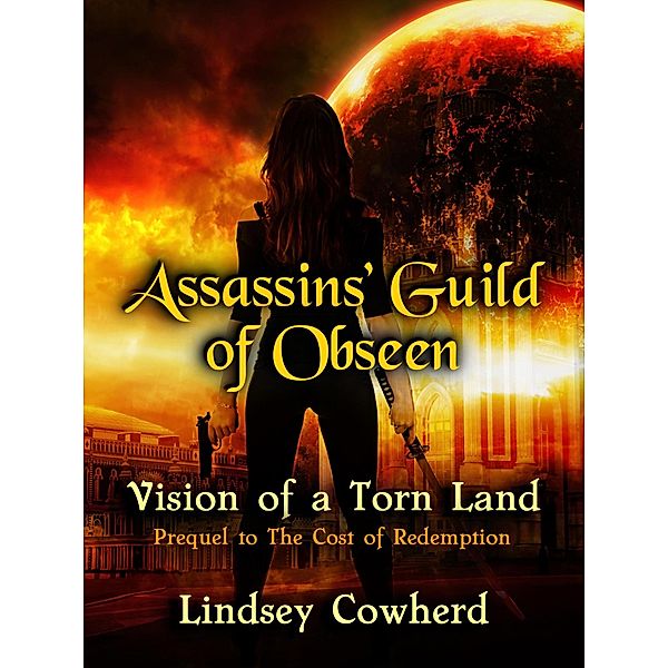 The Assassins' Guild of Obseen: Vision of a Torn Land / Assassins' Guild of Obseen, Lindsey Cowherd