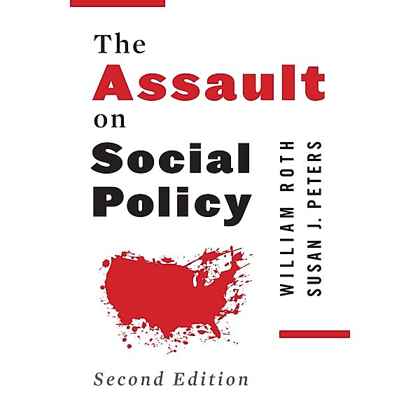 The Assault on Social Policy, William Roth, Susan Peters