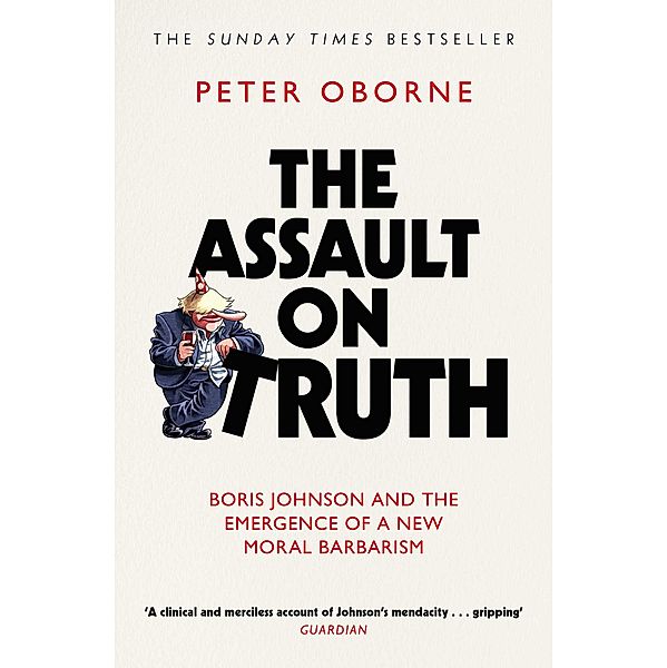 The Assault on Truth, Peter Oborne