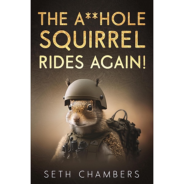 The Asshole Squirrel Rides Again, Seth Chambers