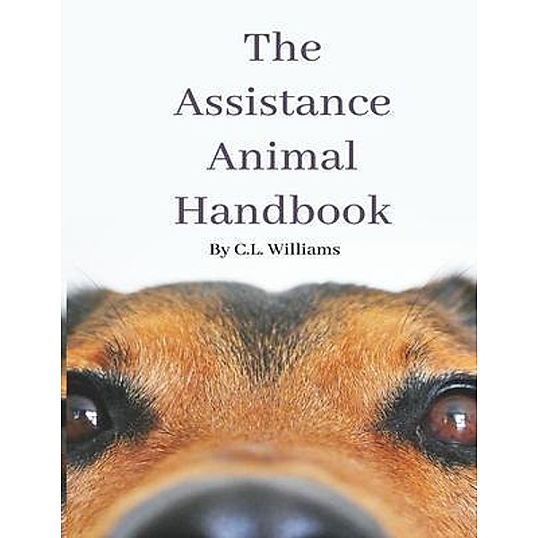 The Assistance Animal Handbook, Claire L Williams