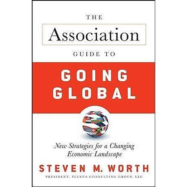 The Association Guide to Going Global, Steven Worth