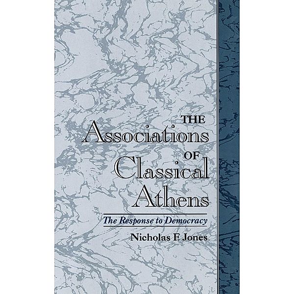 The Associations of Classical Athens, Nicholas F. Jones