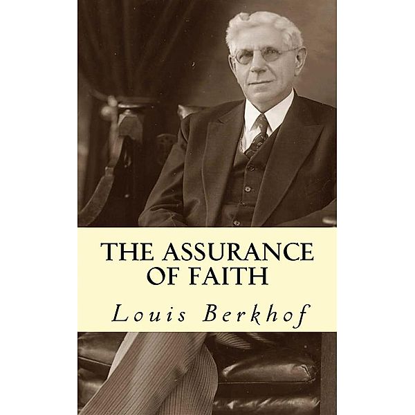 The Assurance of Faith, Louis Berkhof