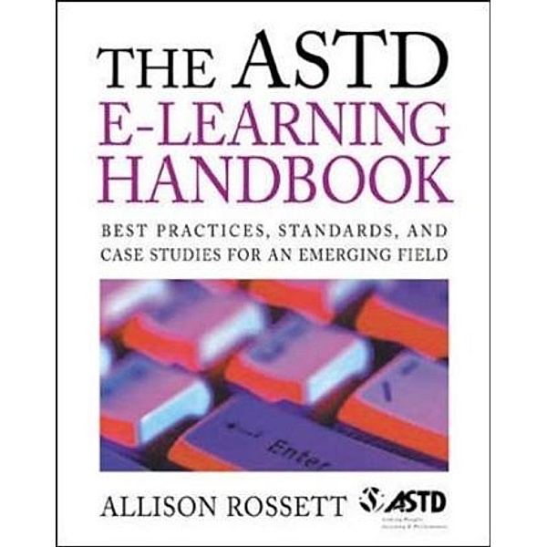 The Astd E-Learning Handbook, Allison Rossett