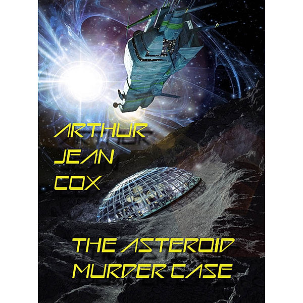 The Asteroid Murder Case, Arthur Jean Cox