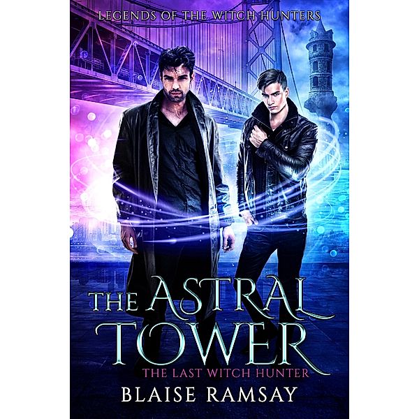 The Astral Tower / Legends of the Witch Hunters Bd.3, Blaise Ramsay