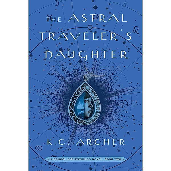 The Astral Traveler's Daughter, K. C. Archer