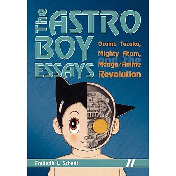 The Astro Boy Essays, Frederik L. Schodt
