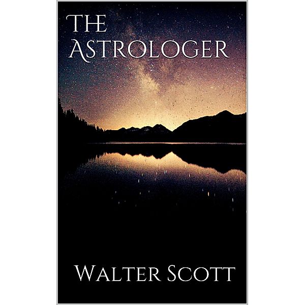 The Astrologer, Walter Scott