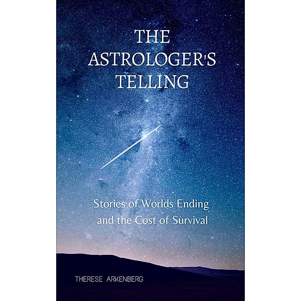 The Astrologer's Telling, Therese Arkenberg