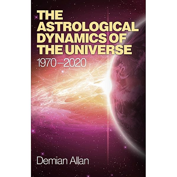 The Astrological Dynamics of the Universe, Demian Allan