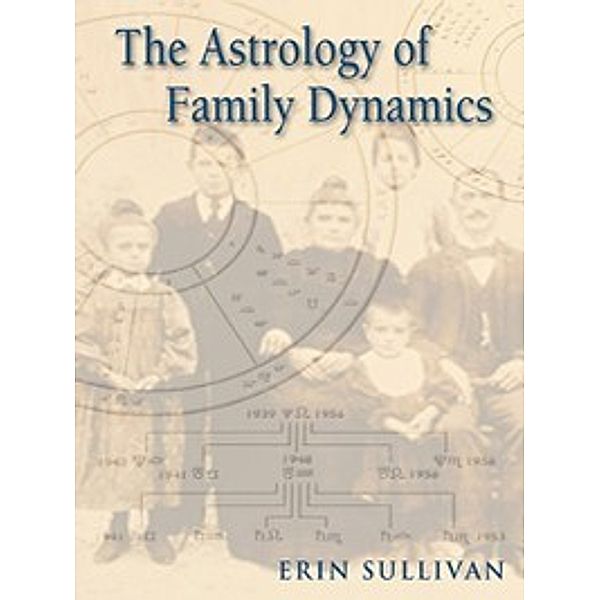 The Astrology of Family Dynamics, Erin Sullivan