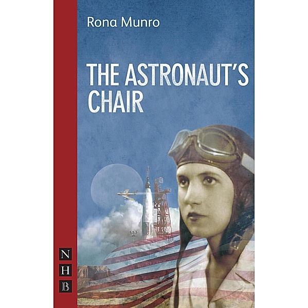 The Astronaut's Chair (NHB Modern Plays), Rona Munro