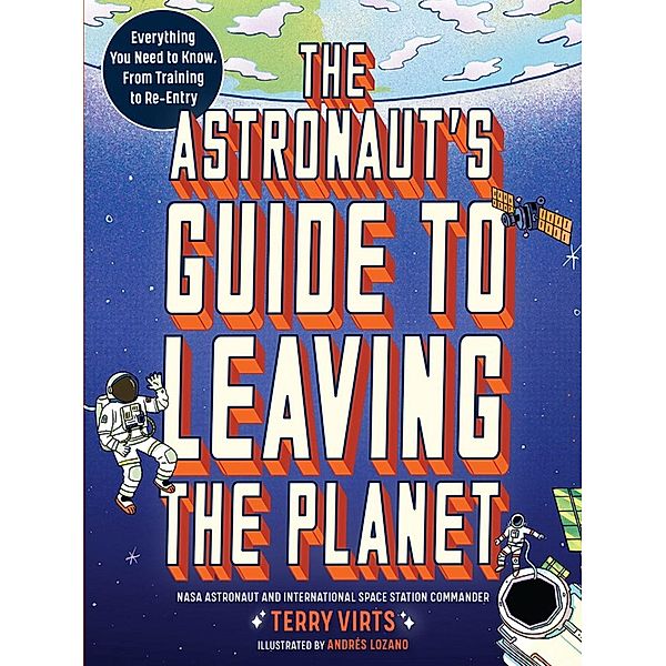 The Astronaut's Guide to Leaving the Planet, Terry Virts