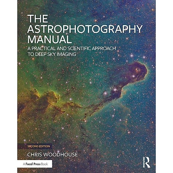 The Astrophotography Manual, Chris Woodhouse
