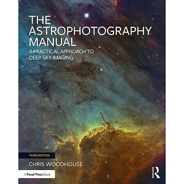 The Astrophotography Manual, Chris Woodhouse