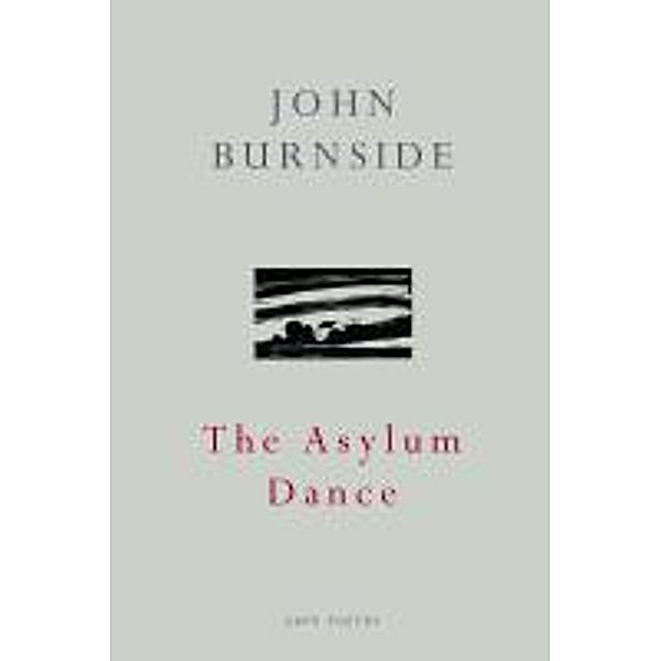 The Asylum Dance, John Burnside