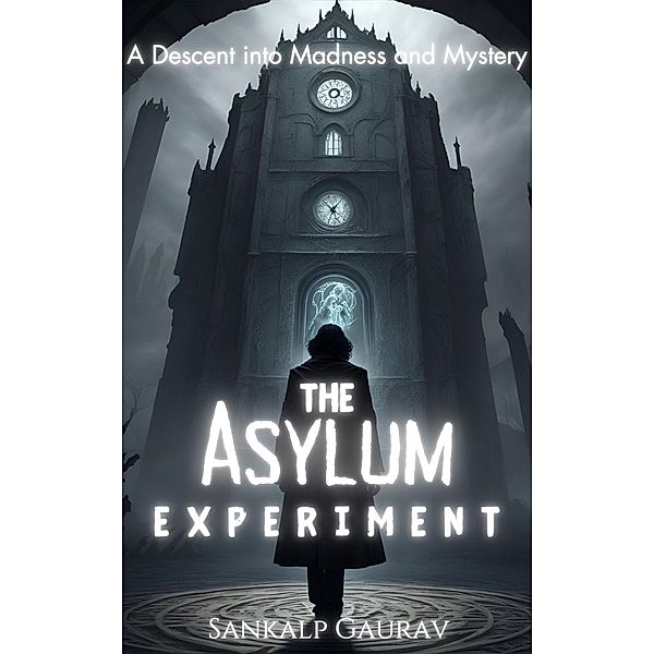 The Asylum Experiment, Sankalp Gaurav