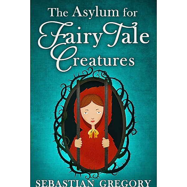 The Asylum For Fairy-Tale Creatures, Sebastian Gregory