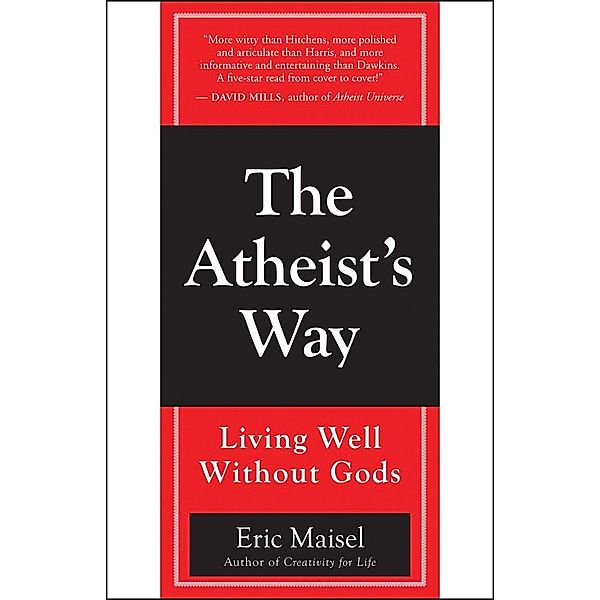 The Atheist's Way, Eric Maisel