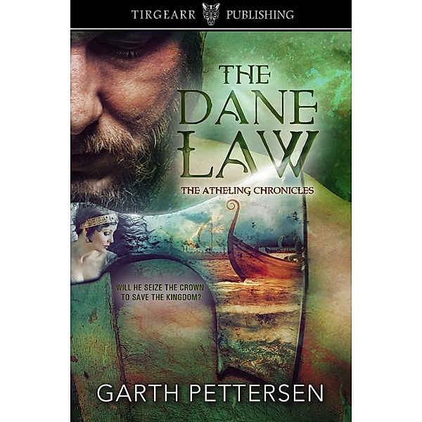 The Atheling Chronicles: The Dane Law, Garth Pettersen