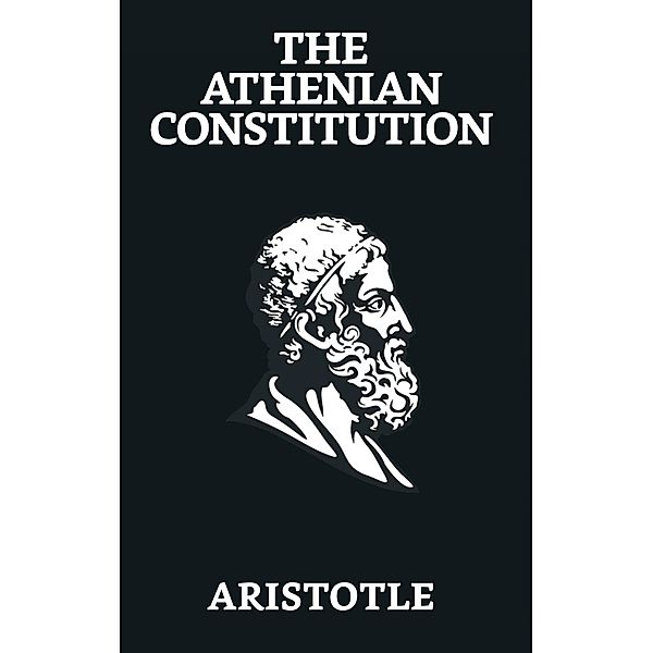 The Athenian Constitution / True Sign Publishing House, Aristotle