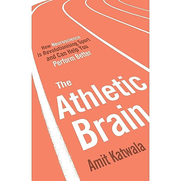 The Athletic Brain, Amit Katwala