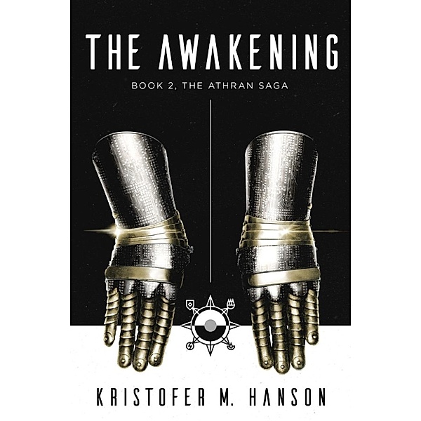 The Athran Saga: The Awakening (The Athran Saga, #2), Kristofer M. Hanson