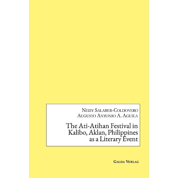 The Ati-Atihan Festival in Kalibo, Aklan, Philippines as a Literary Event, Nedy Salaber-Coldovero, Augusto Antonio A. Aguila